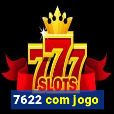 7622 com jogo